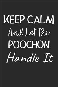 Keep Calm And Let The Poochon Handle It