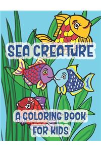 Sea Creatures A Coloring Book For Kids