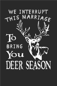 We Interrupt this marriage to bring you Deer Season