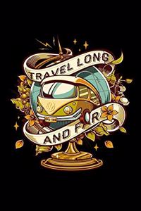 Travel Long And Far