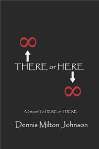 There or Here