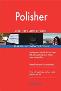 Polisher RED-HOT Career Guide; 2557 REAL Interview Questions