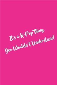 It's a K-Pop Thing You Wouldn't Understand