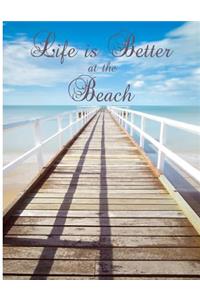 Life Is Better at the Beach