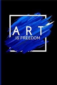 Art Is Freedom