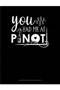 You Had Me at Pinot
