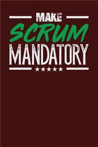 Make Scrum Mandatory