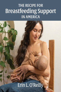 Recipe for Breastfeeding Support in America