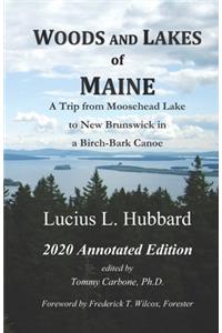 Woods and Lakes of Maine - A Trip from Moosehead Lake to New Brunswick in a Birch-Bark Canoe