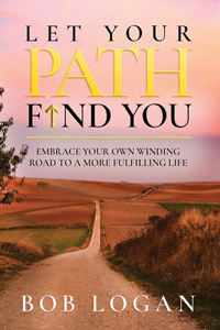 Let Your Path Find You