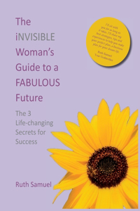 The invisible Woman's Guide to a FABULOUS Future