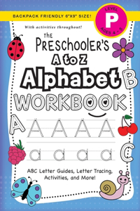 The Preschooler's A to Z Alphabet Workbook