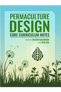Permaculture Design Core Curriculum Notes