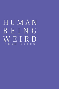 Human Being Weird