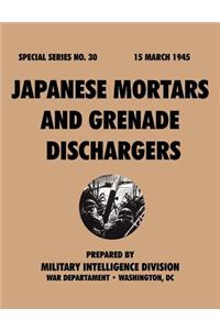 Japanese Mortars and Grenade Dischargers (Special Series, no. 30)