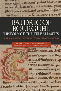 Baldric of Bourgueil: History of the Jerusalemites: A Translation of the Historia Ierosolimitana