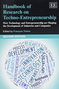 Handbook of Research on Techno-Entrepreneurship, Second Edition