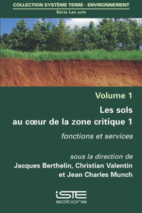 Les sols au coeur de la zone critique 1: Fonctions et services