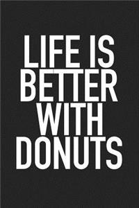 Life Is Better with Donuts