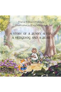 Story of a Bunny, a Fox, a Hedgehog and a Bear