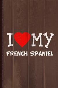 I Love My French Spaniel Dog Breed Journal Notebook