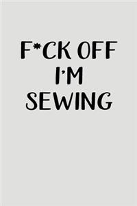 F*ck Off I'm Sewing
