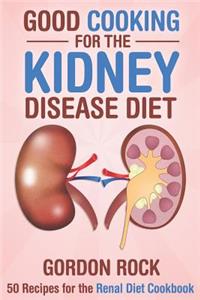 Good Cooking for the Kidney Disease Diet