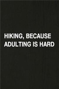 Hiking, Because Adulting Is Hard
