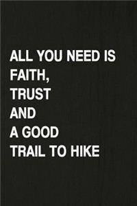 All You Need Is Faith, Trust and a Good Trail to Hike