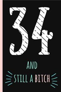 34 and Still a Bitch