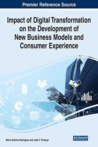 Impact of Digital Transformation on the Development of New Business Models and Consumer Experience