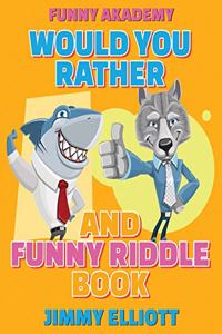 Would You Rather + Funny Riddle - 310 PAGES A Hilarious, Interactive, Crazy, Silly Wacky Question Scenario Game Book - Family Gift Ideas For Kids, Teens And Adults