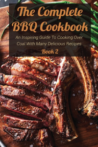 The Complete BBQ Cookbook Book 2