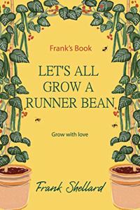 Let's All Grow A Runner Bean - Grow with love