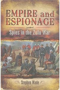 Empire and Espionage: Spies in the Zulu War