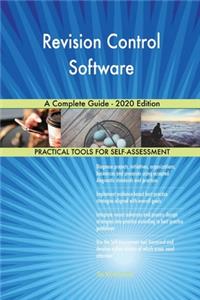 Revision Control Software A Complete Guide - 2020 Edition