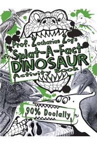 Prof. Zacharias Zog's Splat-A-Fact(tm) Dinosaur Activity Book