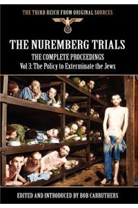 The Nuremberg Trials - The Complete Proceedings Vol 3
