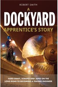 Dockyard Apprentice's Story