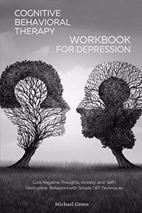 Cognitive Behavioral Therapy Workbook for Depression