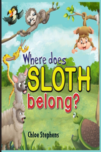 Where does sloth belong?