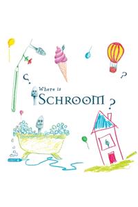 Where is Schroom