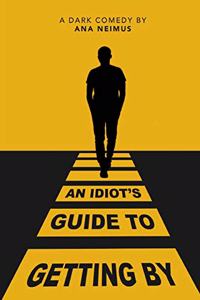 An Idiot's Guide to Getting By