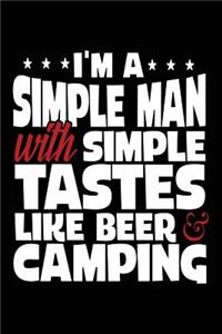 I'm A Simple Man With Simple Tastes Like Beer & Camping