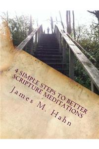 4 Simple Steps to Better Scripture Meditations