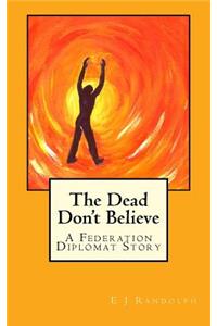 The Dead Don't Believe