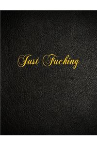 Just Fucking