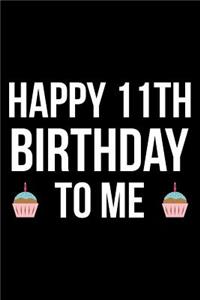 Happy 11th Birthday To Me