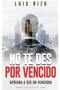 No Te Des Por Vencido