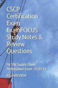 CSCP Certification Exam ExamFOCUS Study Notes & Review Questions for the Supply Chain Professional Exam 2018/19